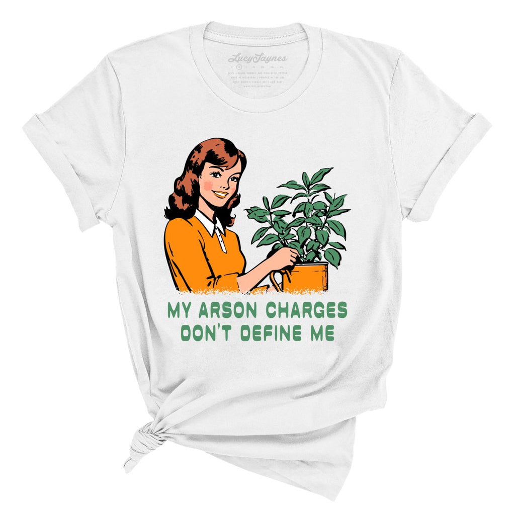 My Arson Charges Don't Define Me Tee | Lucy Jaynes
