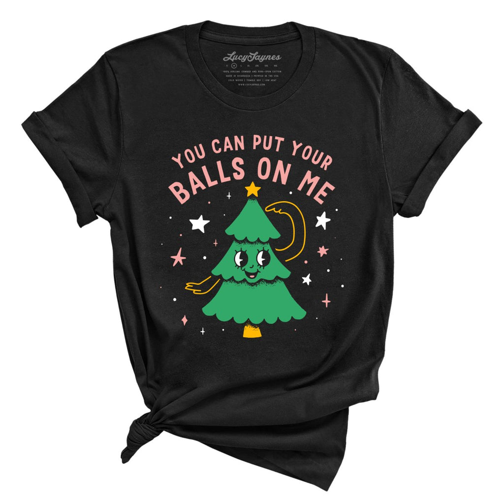 You Can Put Your Balls On Me Tee – Lucy Jaynes