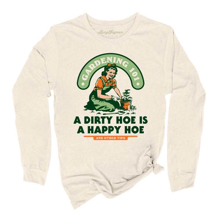 A Dirty Hoe Is A Happy Hoe - Natural - Full Front