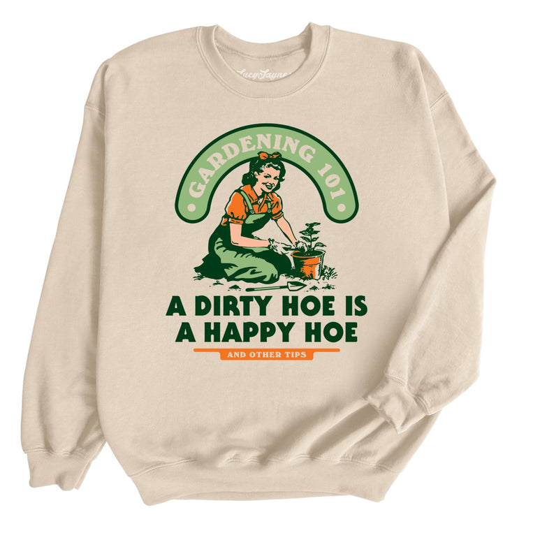 A Dirty Hoe Is A Happy Hoe - Sand - Full Front