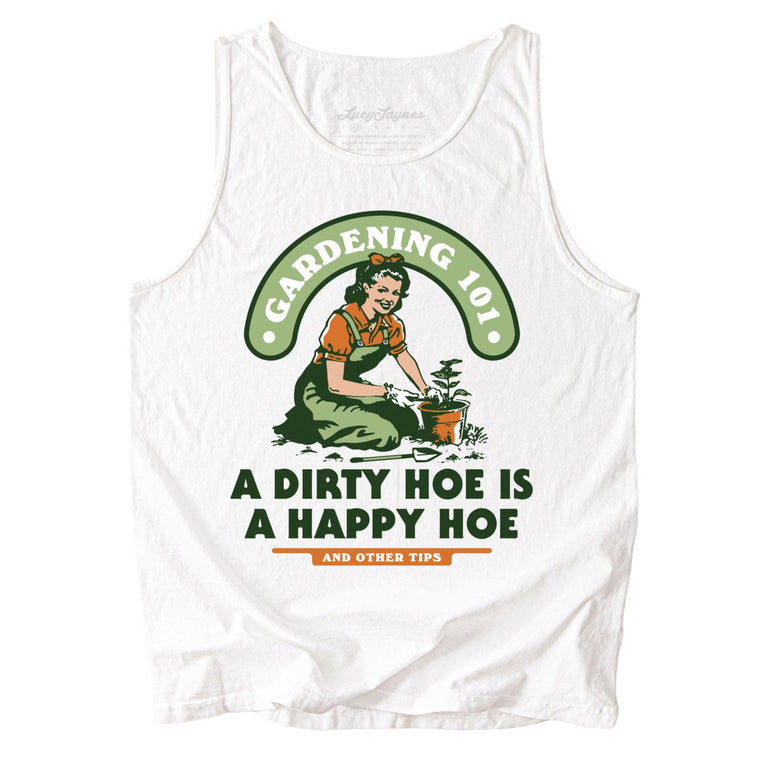 A Dirty Hoe Is A Happy Hoe Comfort Colors Graphic Tank Top