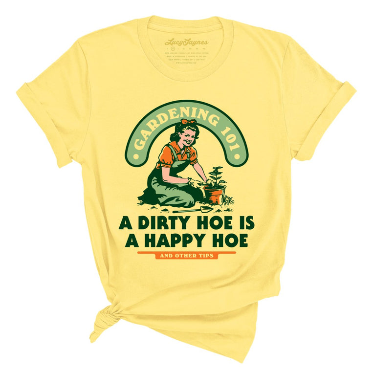 A Dirty Hoe Is A Happy Hoe - Yellow - Full Front