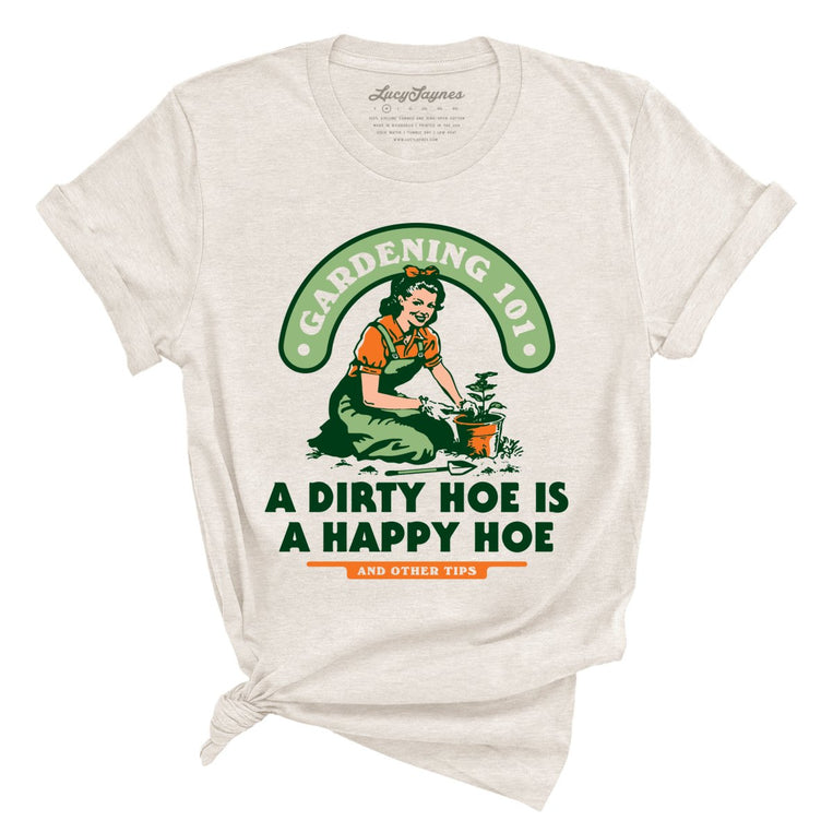 A Dirty Hoe Is A Happy Hoe - Heather Dust - Full Front