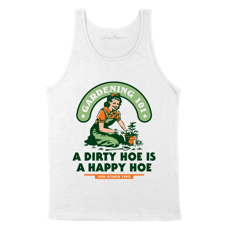 A Dirty Hoe Is A Happy Hoe - White - Full Front