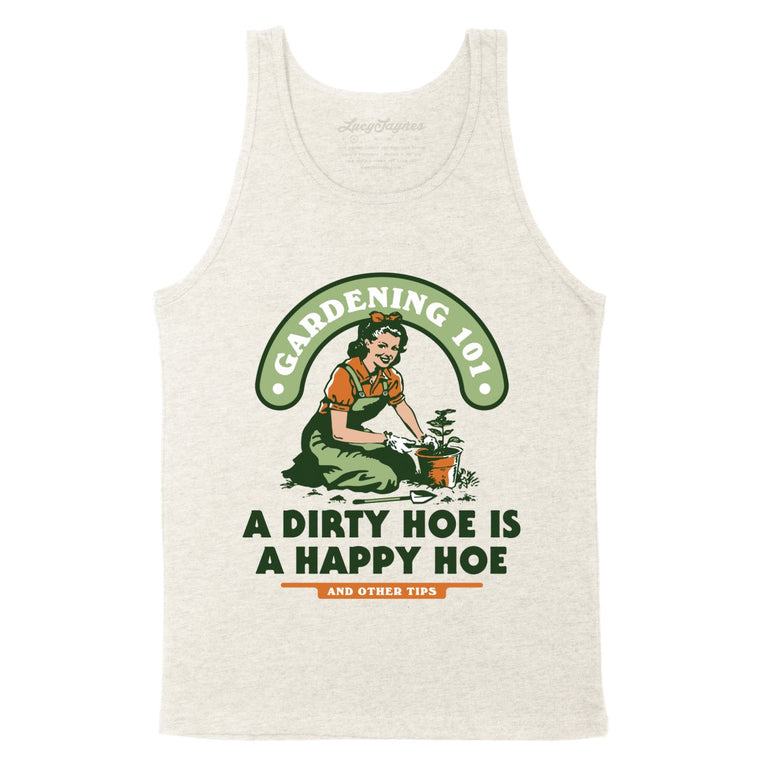 A Dirty Hoe Is A Happy Hoe - Oatmeal Triblend - Unisex Tank Top