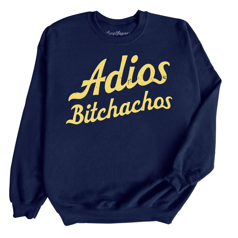 Adios Bitchachos - Sweatshirt