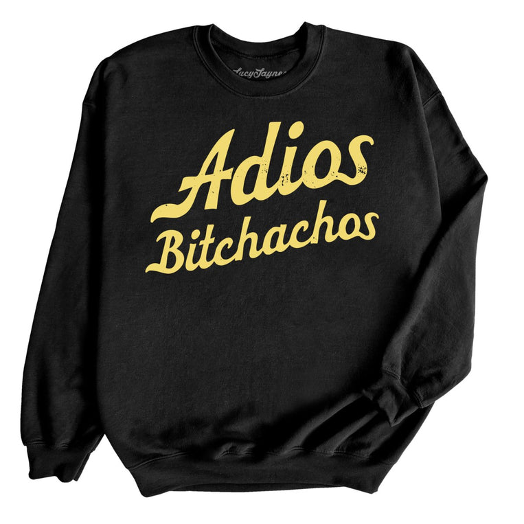 Adios Bitchachos - Sweatshirt