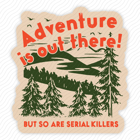 Adventure Is Out There Sticker