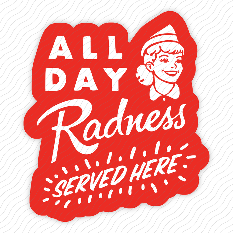 All Day Radness - Sticker