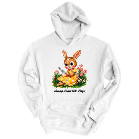 Always Filled With Rage Hoodie
