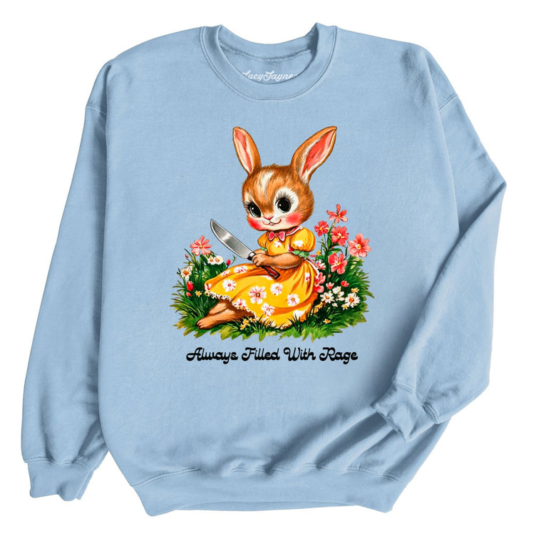 Always Filled With Rage - Light Blue - Unisex Sweatshirt