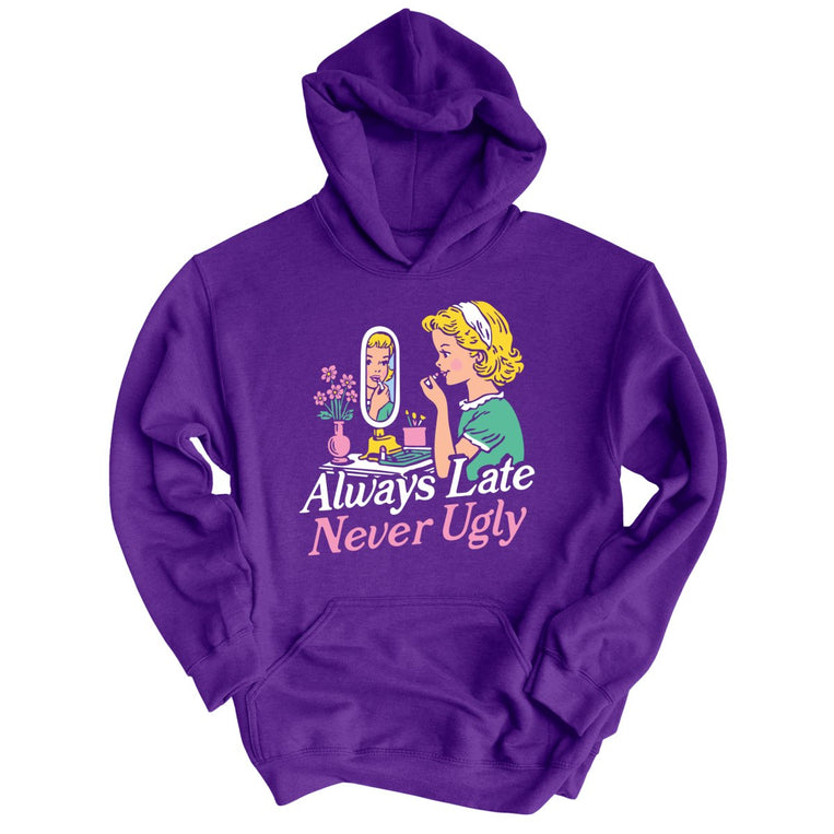 Always Late Never Ugly - Purple - Unisex Hoodie