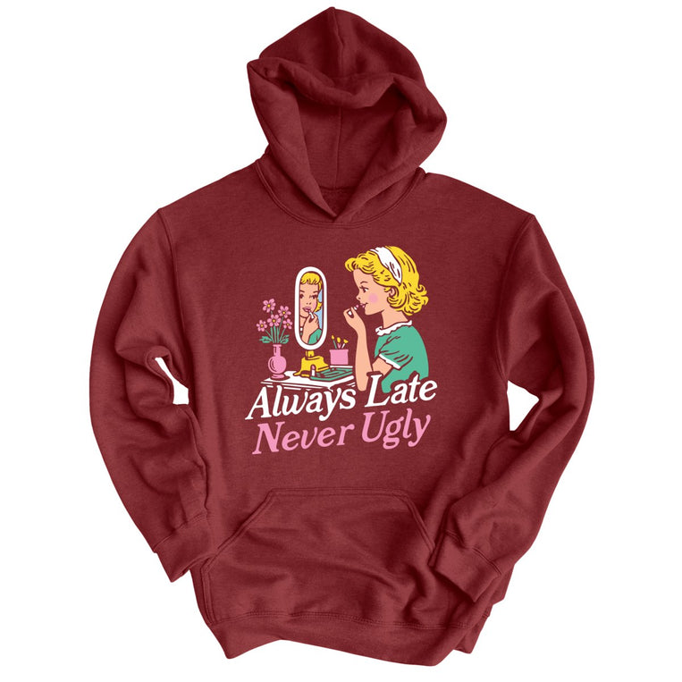 Always Late Never Ugly - Maroon - 