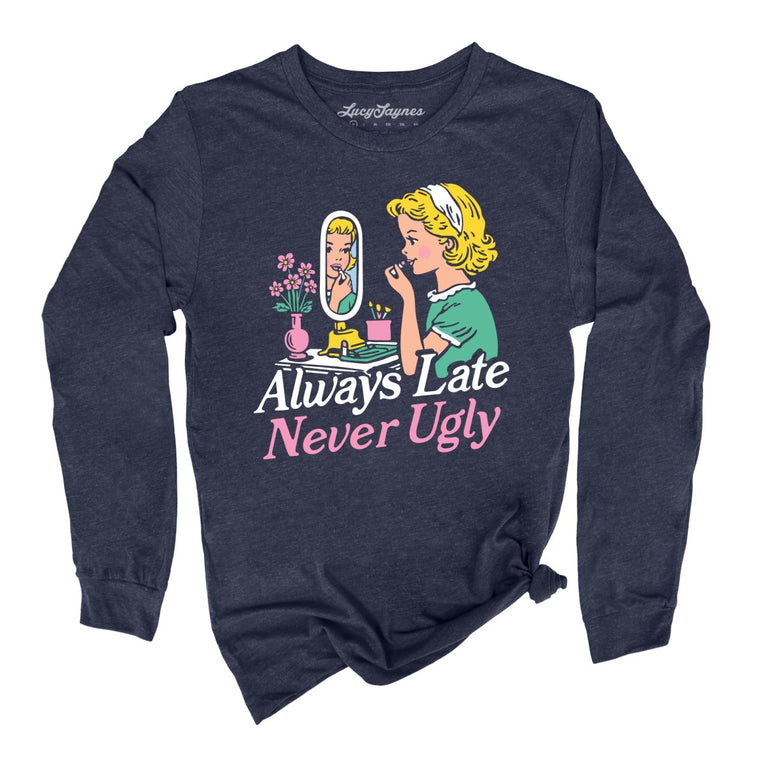 Always Late Never Ugly - Heather Navy - 