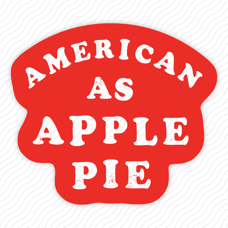 American As Apple Pie - Sticker