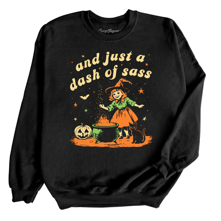 And Just A Dash Of Sass Sweatshirt
