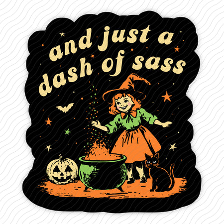 And Just A Dash Of Sass Sticker