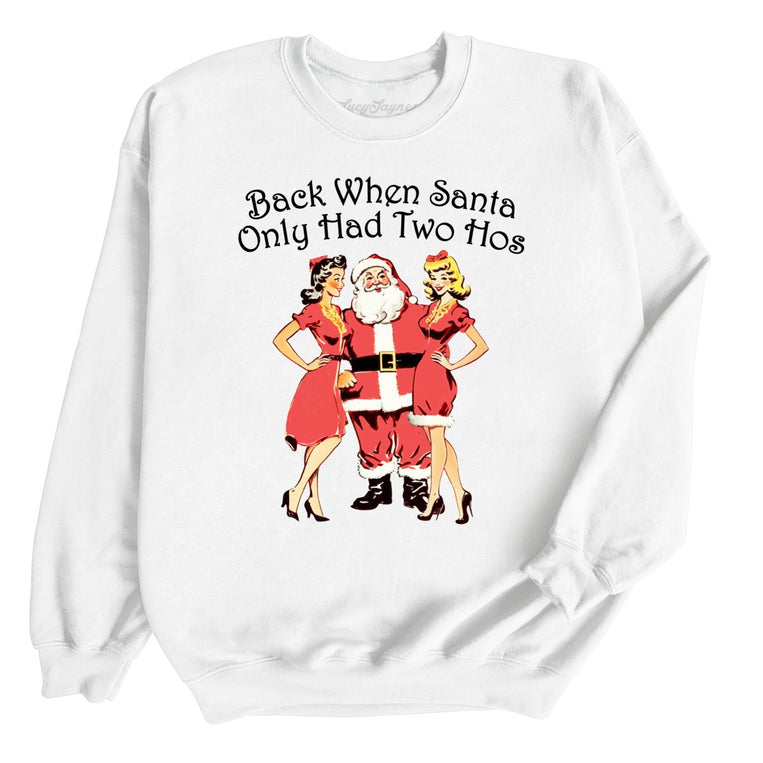 Back When Santa Only Had Two Hos - White - Full Front