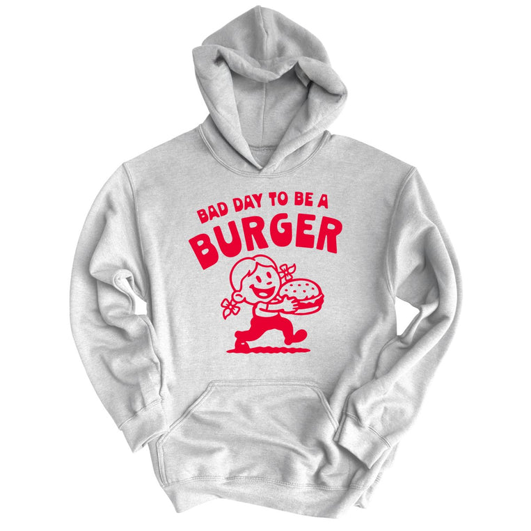 Bad Day To Be A Burger - Ash - Unisex Hoodie
