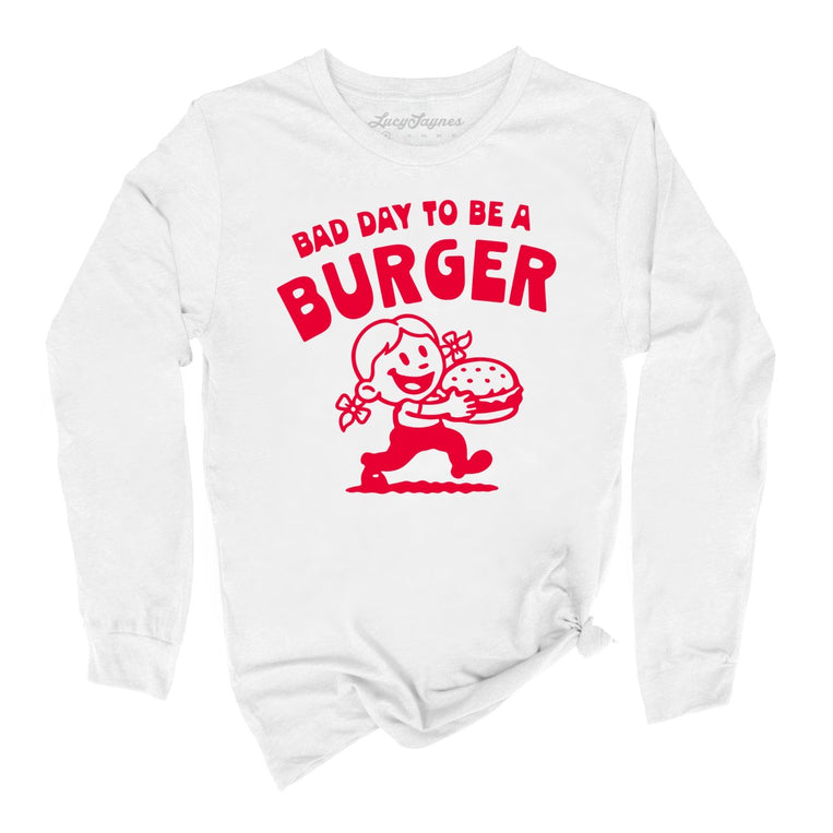 Bad Day To Be A Burger - White - Unisex Long Sleeve T-Shirt
