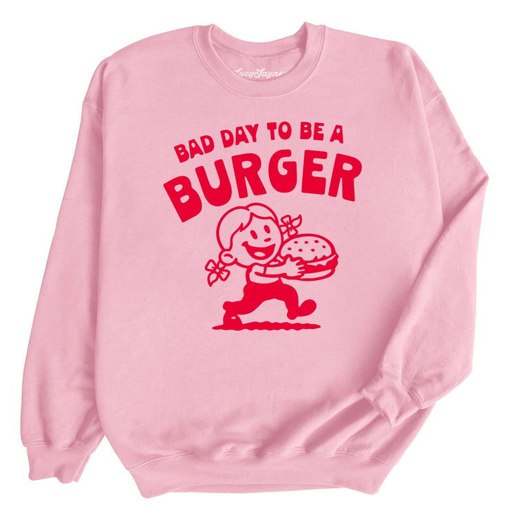 Bad Day To Be A Burger - Light Pink - Unisex Sweatshirt