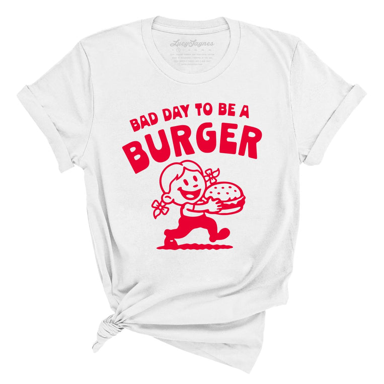 Bad Day To Be A Burger - White - Unisex T-Shirt
