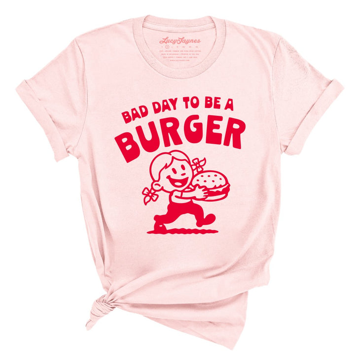 Bad Day To Be A Burger Tee