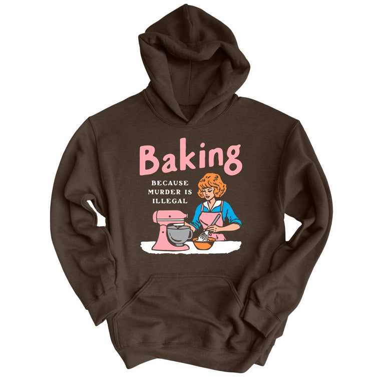 Baking Because Murder Is Illegal - Dark Chocolate - 