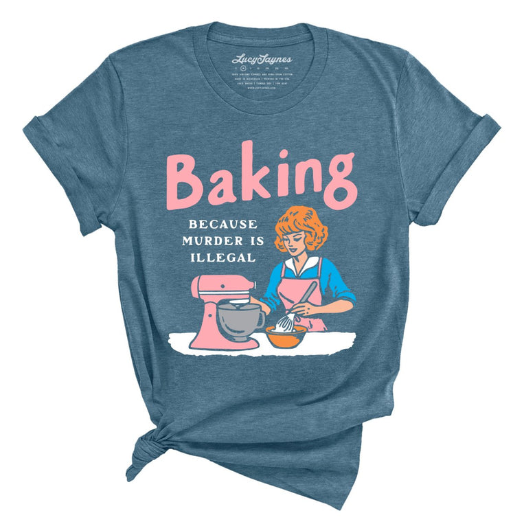Baking Because Murder Is Illegal - Heather Deep Teal - 