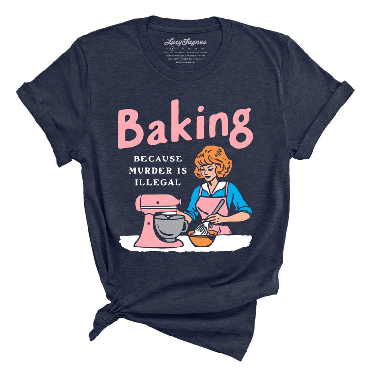 Baking Because Murder Is Illegal - Heather Midnight Navy - 