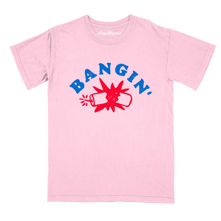 Bangin' Comfort Colors Tee