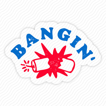 Bangin' Sticker