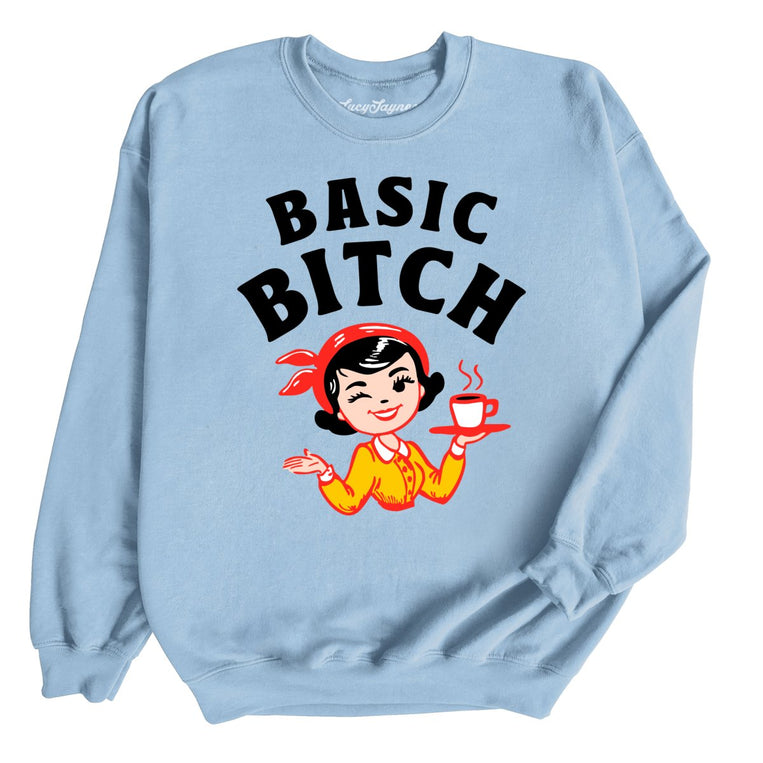 Basic Bitch - Light Blue - Unisex Sweatshirt