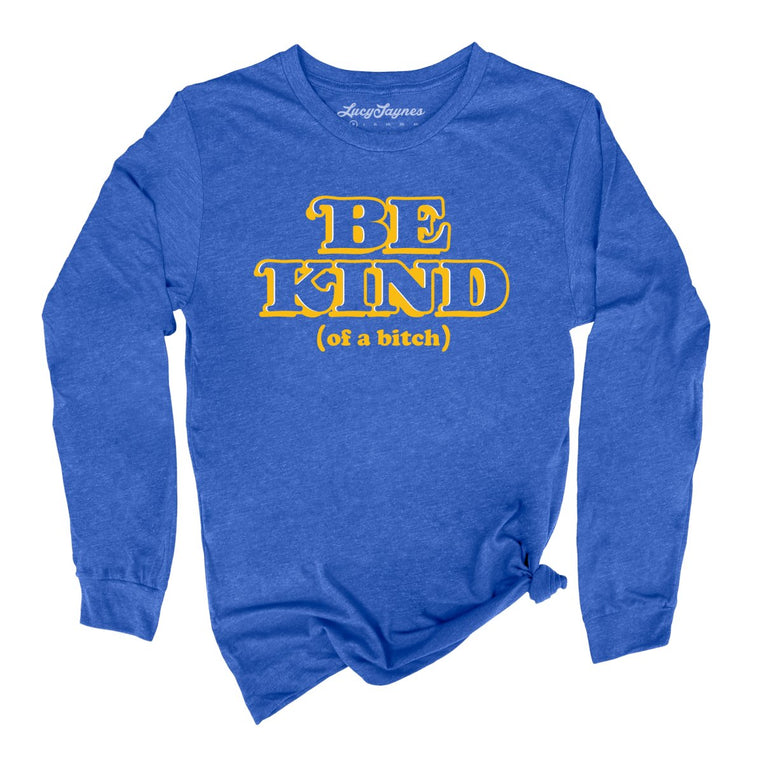 Be Kind Of A Bitch - Heather True Royal - Full Front