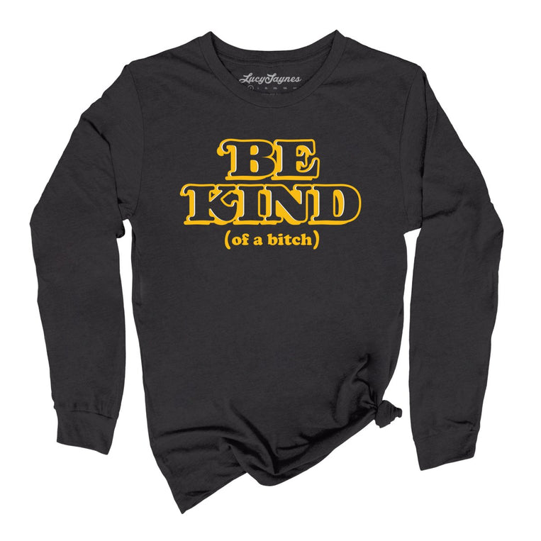 Be Kind Of A Bitch - Dark Grey - Full Front