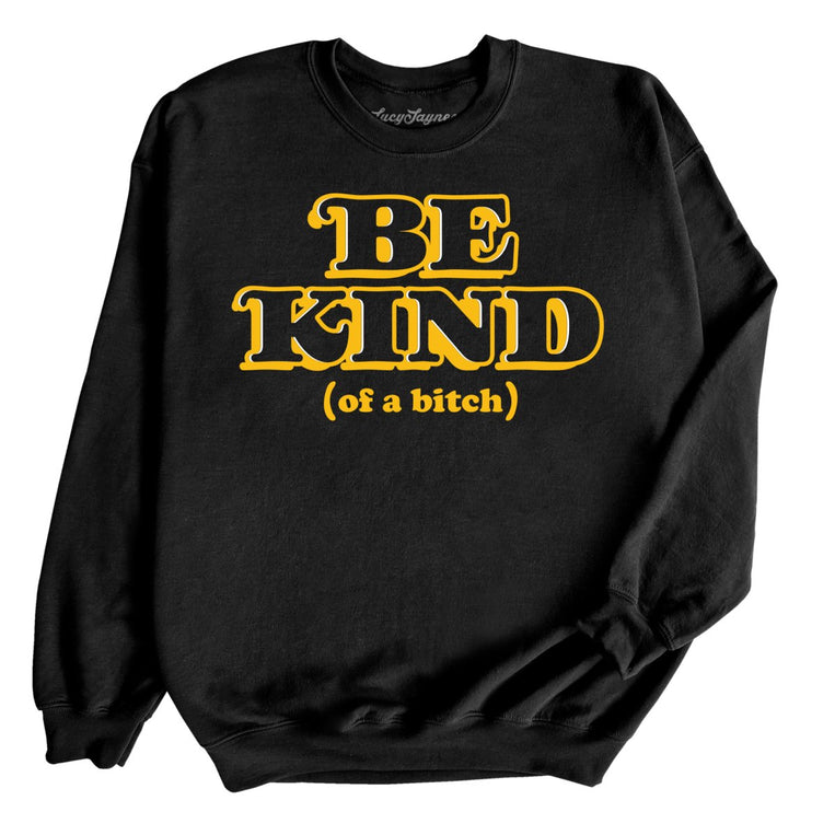 Be Kind Of A Bitch - Black - Full Front