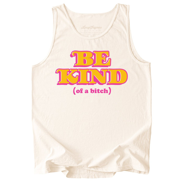 Be Kind Of A Bitch Comfort Colors Graphic Tank Top - Ivory