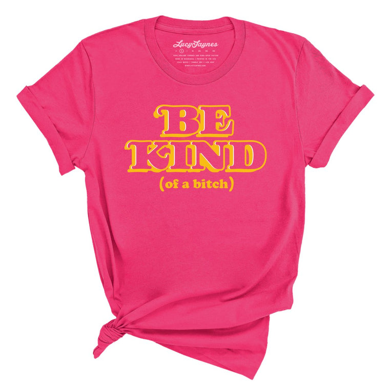Be Kind Of A Bitch - Fuchsia - Full Front