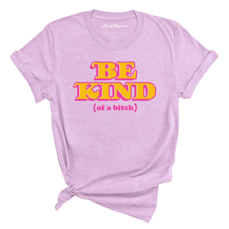 Be Kind Of A Bitch - Heather Prism Lilac - Full Front