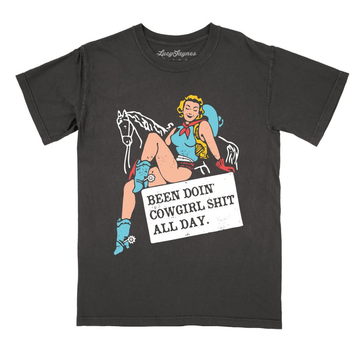 Been Doin' Cowgirl Shit All Day Comfort Colors Tee