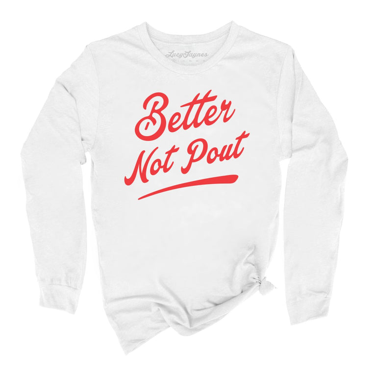 Better Not Pout - White - Full Front