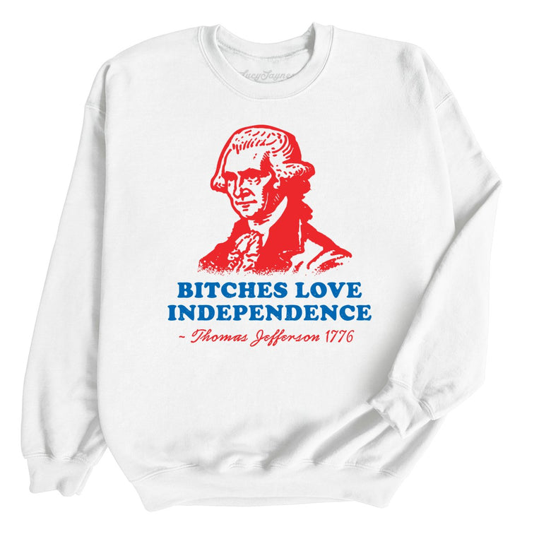 Bitches Love Independence - White - Full Front