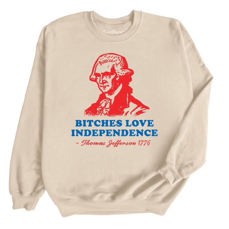 Bitches Love Independence - Sand - Full Front