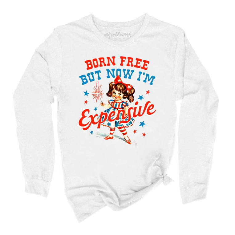 Born Free But Now I'm Expensive - White - Full Front