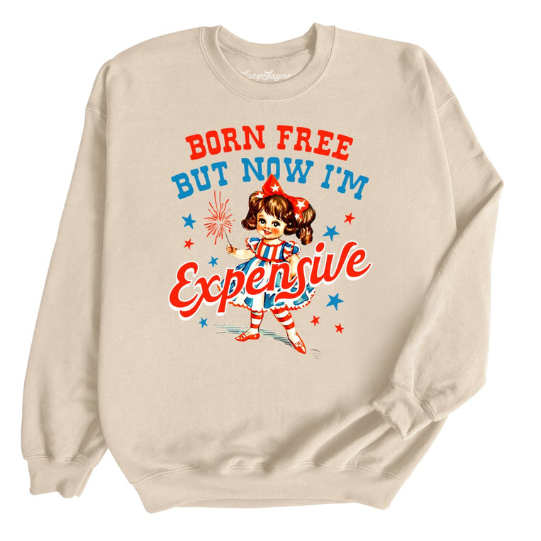 Born Free But Now I'm Expensive - Sand - Full Front