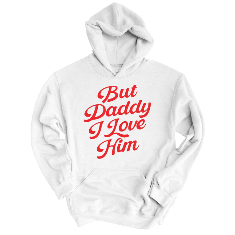 But Daddy I Love Him - White - Full Front