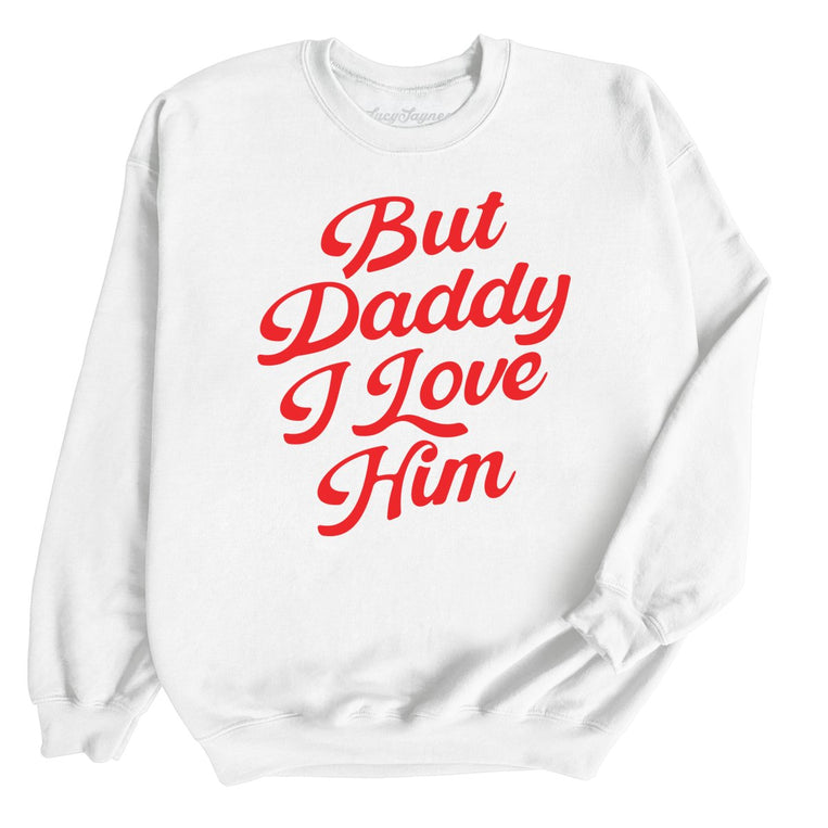 But Daddy I Love Him - White - Front