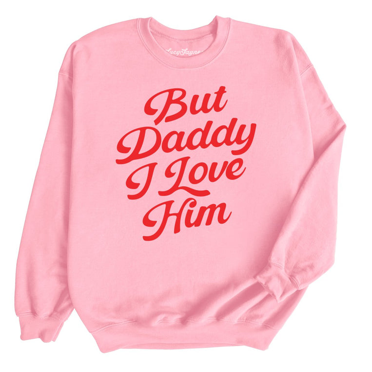 But Daddy I Love Him - Light Pink - Full Front