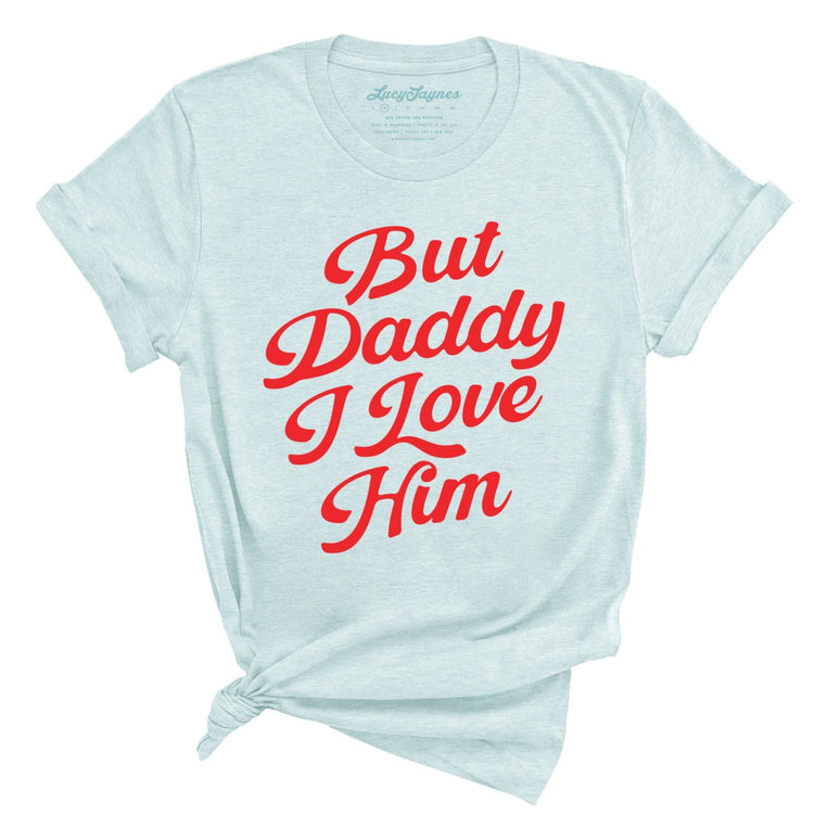 But Daddy I Love Him - Heather Ice Blue - Full Front