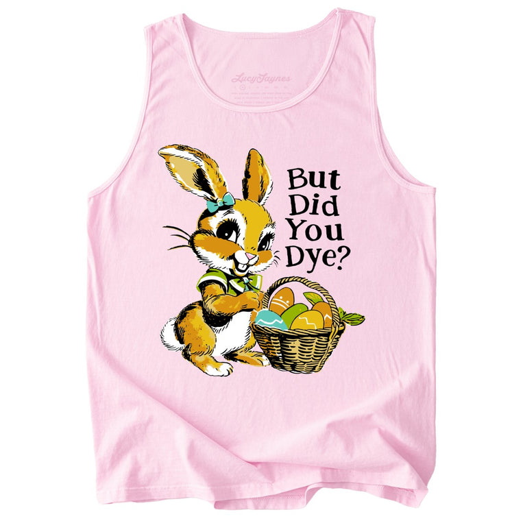 But Did You Dye Comfort Colors Graphic Tank Top - Blossom